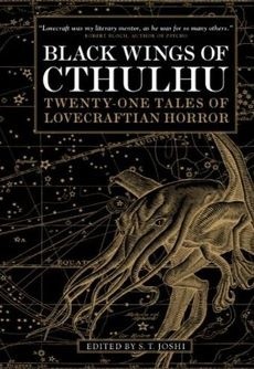 Black Wings of Cthulhu: Twenty-One Tales of Lovecraftian Horror