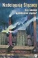 Nadciągają Ślązacy. Czy istnieje narodowość śląska?