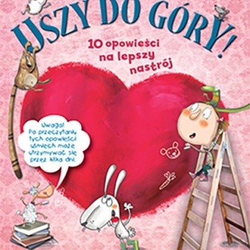 Uszy do góry! 10 opowieści na lepszy nastrój