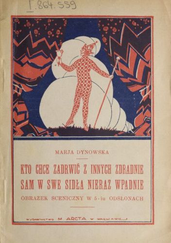 Kto chce zadrwić z innych zdradnie sam w swe sidła nieraz wpadnie: Obrazek sceniczny w 5-iu odsłonach