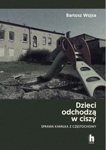 Dzieci odchodzą w ciszy. Sprawa Kamilka z Częstochowy
