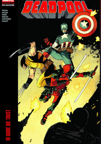 Deadpool Modern Era Epic Collection. In Wade We Trust