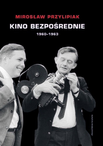 Kino bezpośrednie. Tom I