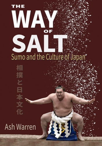 The Way of Salt: Sumo and the Culture of Japan