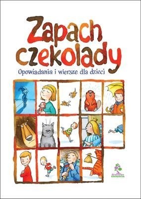 Zapach czekolady. Opowiadania i wiersze dla dzieci.