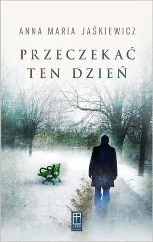 Przeczekać ten dzień