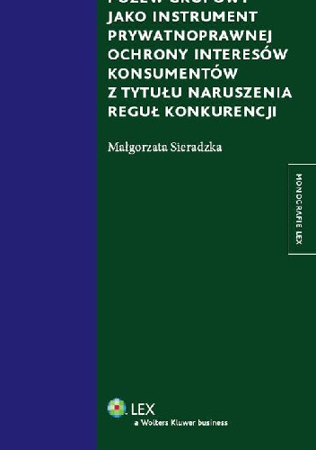 Pozew grupowy jako instrument prywatnoprawnej ochrony interesów konsumentów z tytułu naruszenia reguł konkurencji