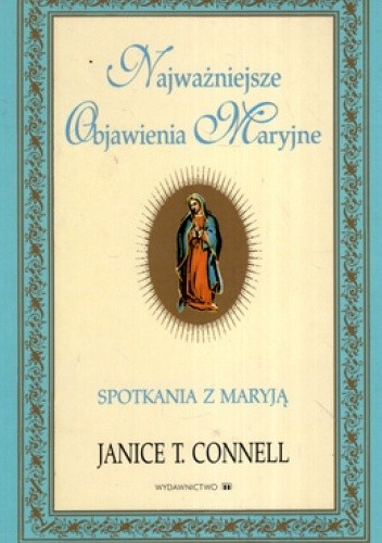 Najważniejsze Objawienia Maryjne. Spotkania z Maryją
