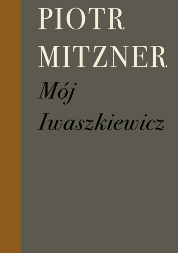 Mój Iwaszkiewicz