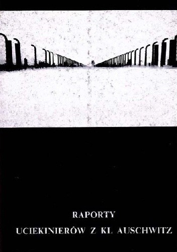 Raporty uciekinierów z KL Auschwitz