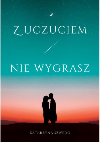 Z uczuciem nie wygrasz
