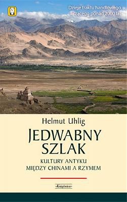 Jedwabny szlak. Kultury antyku między Chinami a Rzymem