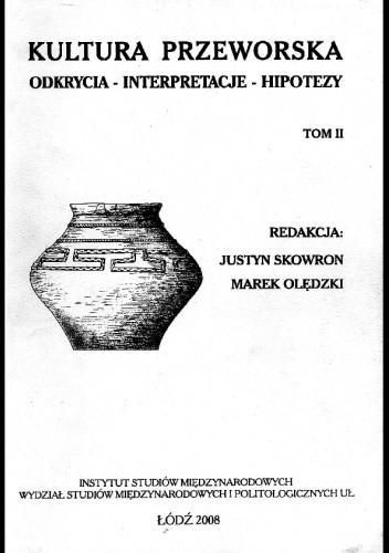 Kultura przeworska. Odkrycia - interpretacje - hipotezy, t. II