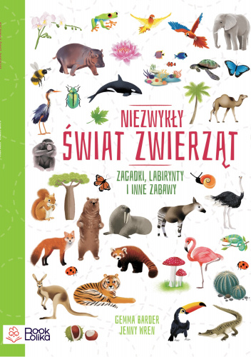 Niezwykły świat zwierząt. Zagadki, labirynty i inne zabawy.
