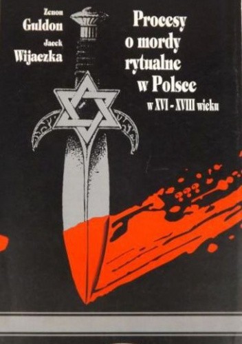 Procesy o mordy rytualne w Polsce w XVI-XVIII wieku