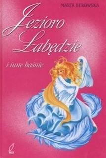 Jezioro łabędzie i inne baśnie