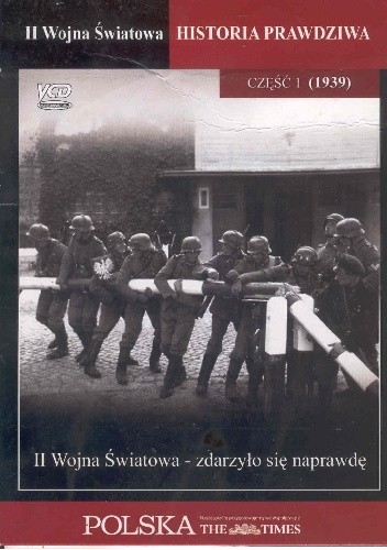 II wojna światowa, historia prawdziwa. Część I (1939)