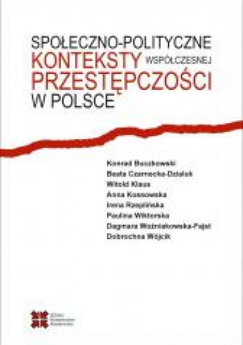 Społeczno-polityczne konteksty współczesnej przestępczości w Polsce
