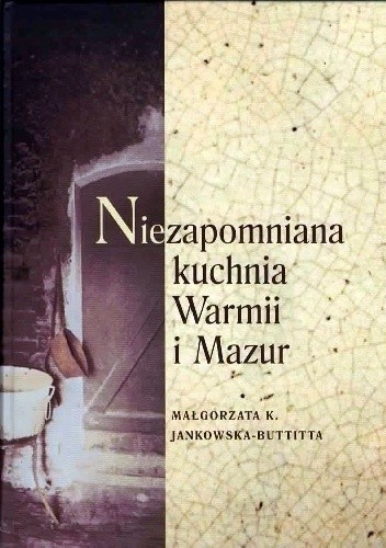 Niezapomniana kuchnia Warmii i Mazur