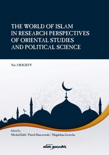 The World of Islam in Research Perspectives of Oriental Studies and Political Science Vol. 2 Society