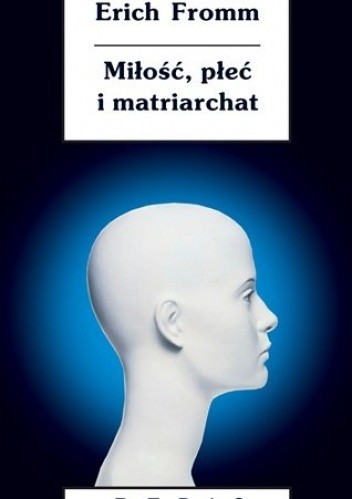 Miłość, płeć i matriarchat