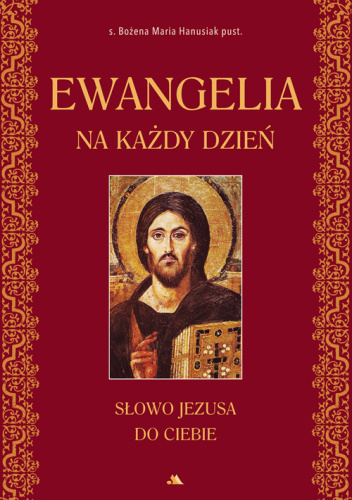 Ewangelia na każdy dzień. Słowo Jezusa dla Ciebie