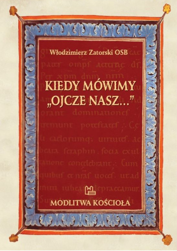 Kiedy mówimy "Ojcze nasz..."