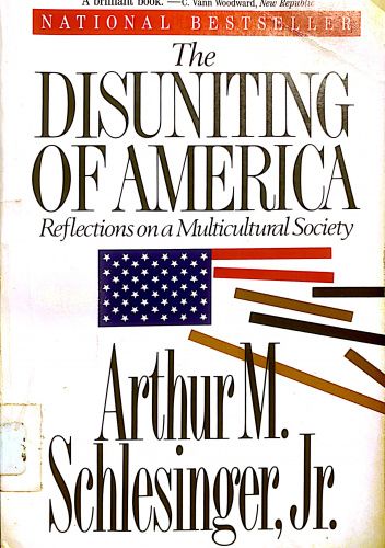 The Disuniting of America: Reflections on a Multicultural Society