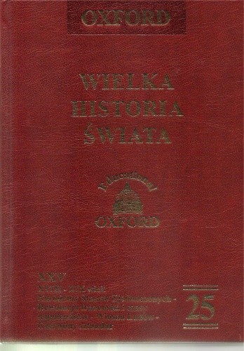 Wielka historia świata. T. 25,  XVIII-XIX wiek - Narodziny Stanow Zjednoczonych - Rewolucja francuska i czasy napoleońskie - Wiosna Ludów - Czerwony sztandar