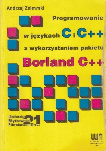 Programowanie w językach C i C++ z wykorzystaniem pakietu Borland C++