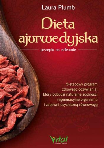 Dieta ajurwedyjska. Przepis na zdrowie.