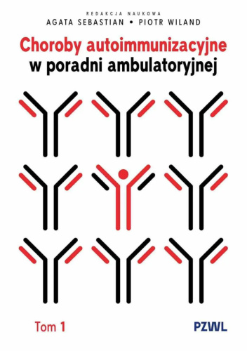 Choroby autoimmunizacyjne w praktyce ambulatoryjnej. Tom 1