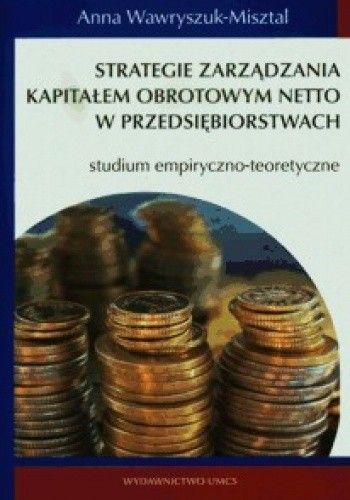 Strategie zarądzania kapitałem obrotowym netto w przedsiębiorstwach