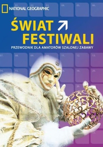 Świat festiwali. Przewodnik dla amatorów szalonej zabawy