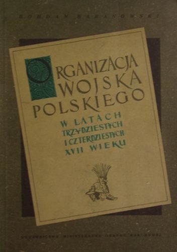Organizacja Wojska Polskiego w latach trzydziestych i czterdziestych XVII wieku