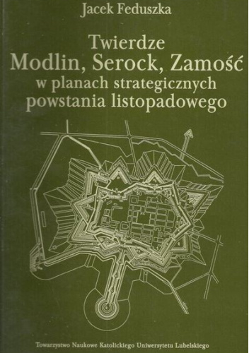 Twierdze Modlin, Serock, Zamość w planach strategicznych powstania listopadowego
