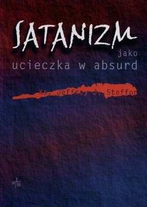 Satanizm jako ucieczka w absurd