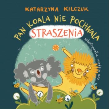 Pan Koala nie pochwala straszenia