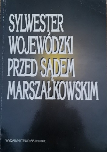 Sylwester Wojewódzki przed Sądem Marszałkowskim