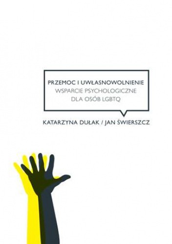 Przemoc i uwłasnowolnienie. Wsparcie psychologiczne dla osób LGBTQ