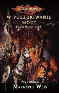 W poszukiwaniu mocy. Smoki Wojny Dusz