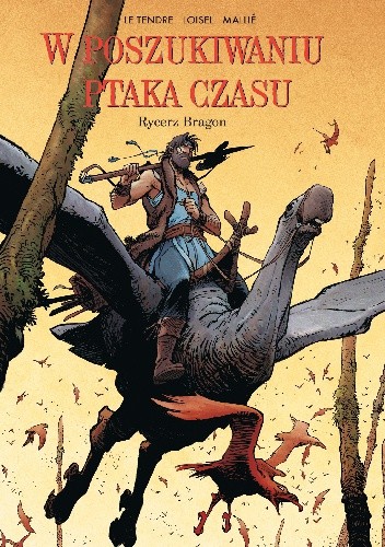 W poszukiwaniu ptaka czasu: Rycerz Bragon