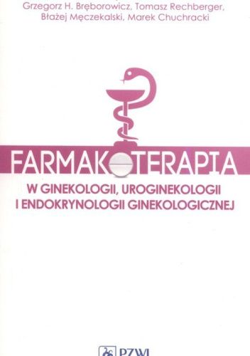 Farmakoterapia w ginekologii, uroginekologii i endokrynologii ginekologicznej