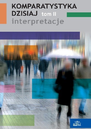 Komparatystyka dzisiaj - interpretacje