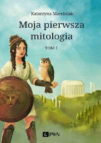 Moja pierwsza mitologia. Tom 1