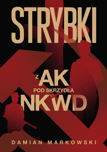 Strybki. Z AK pod skrzydła NKWD