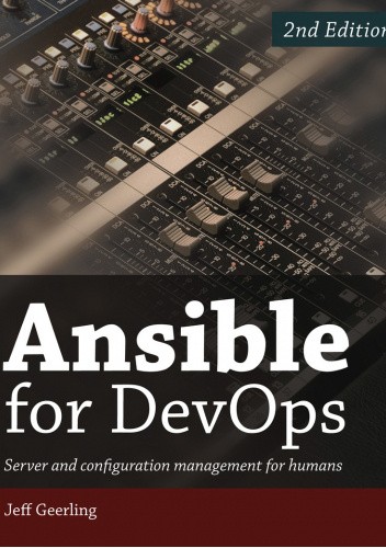 Ansible for DevOps: Server and configuration management for humans