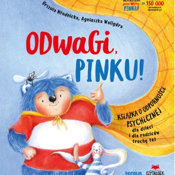 Odwagi, Pinku! Książka o odporności psychicznej dla dzieci i rodziców trochę też