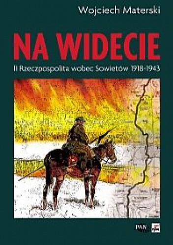 Na widecie. II Rzeczypospolita wobec Sowietów 1918-1943