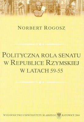 Polityczna rola senatu w Republice Rzymskiej w latach 59-55